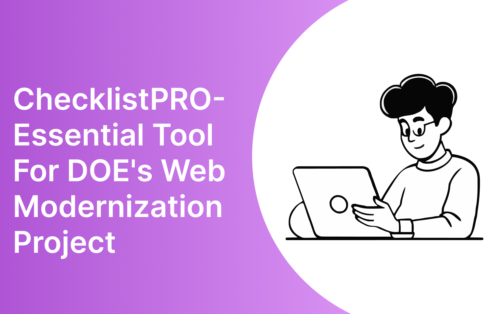 ChecklistPRO – Essential Tool for DOE’s Web Modernization Project