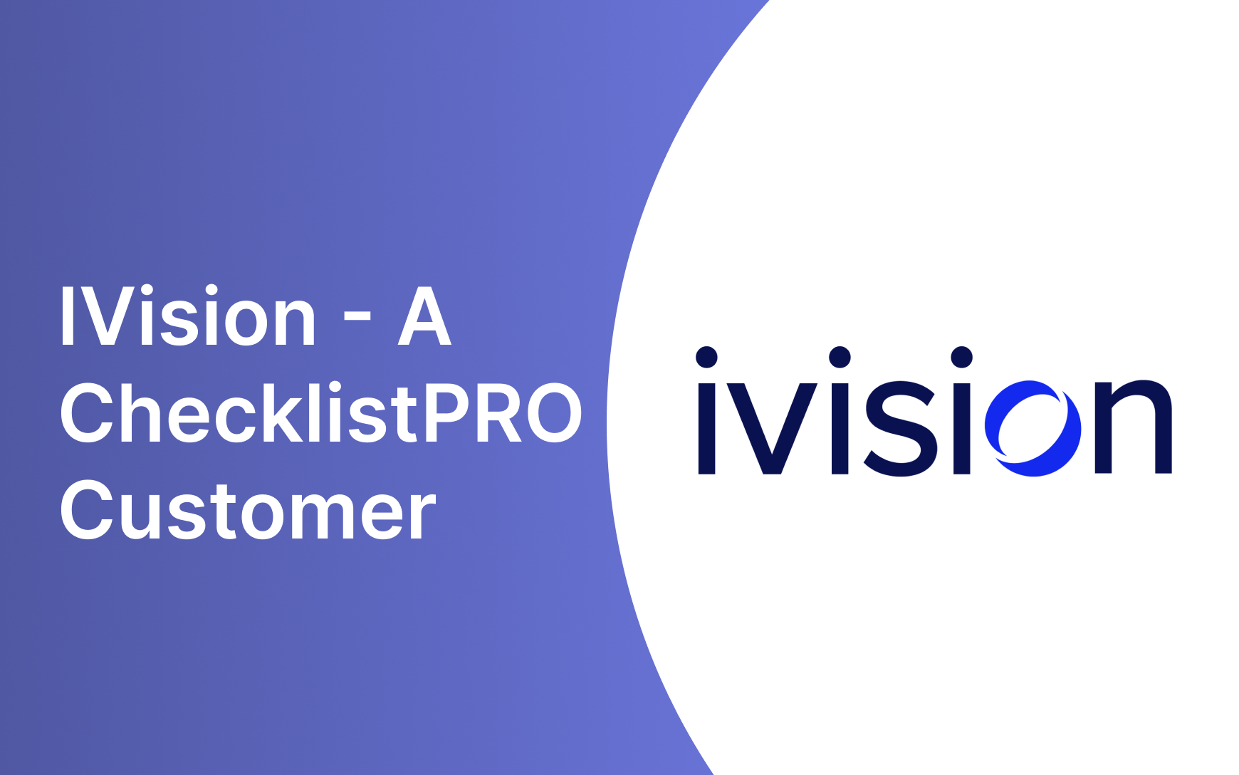 iVision – A ChecklistPRO Customer